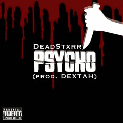 PSYCHO (PROD. DEXTAH)