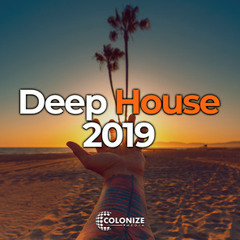 Deep House 2019 - Chill & Tropical House | Colonize Media