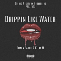 Kiera M. X Demon Barbie - Drippin Like Water