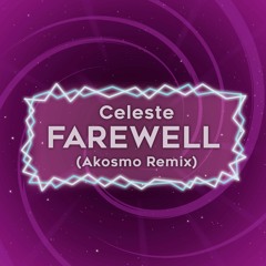 Celeste - Farewell (Akosmo Remix)