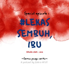 #SpecialEps : Lekas Sembuh, Ibu