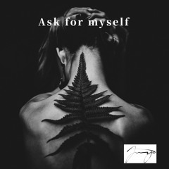 Ask For Myself