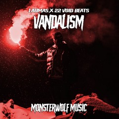 22 Void Beats & Laumas - Vandalism ( Monsterwolf Release)