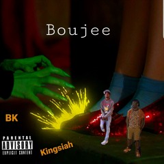 BK: Boujee feat. King Siah
