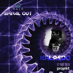 Kalaedo @ Halo Spiral Out 27 - 09 - 2019