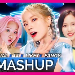 TWICE - 'FEEL SPECIAL FANCY TT LIKEY' Mashup
