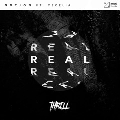 Notion - Real (ft. Cecelia) (THRILL Bootleg)