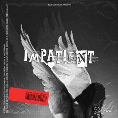 Impatient (Feat. Lesley & Figgystyles)