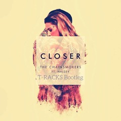 Closer (T-RACKS Bootleg) Full Song in Downloads