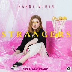 Hanne Mjøen - Strangers (Sketchez Remix) [FREE DOWNLOAD]