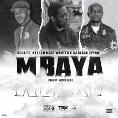 BOCA FT. KELSON MOST WANTED X DJ BLACK SPYGO - MBAYA