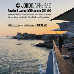 JORDI CARRERAS & JOSEP LLADÓ - Paradise & Lounge Café (Harmonic Chill Mix)