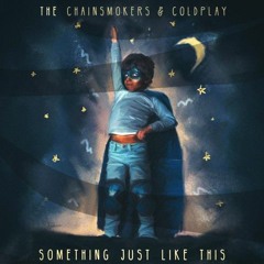 The Chainsmokers & Coldplay - Something Just Like This (Mark Lycons Bootleg 2019)