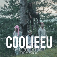 COOLIEEU - NamLee x BichTuyet x D.Blue (Prod. VoVanDuc)