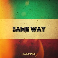 Same Way (Prod. by Came Beats)