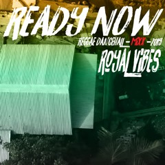 READY NOW by ROYALVIBES (Jah Hem, Yaadcore, Lila Ikè, Busy Signal, Popcaan, Shenseea, TeeJay + More)