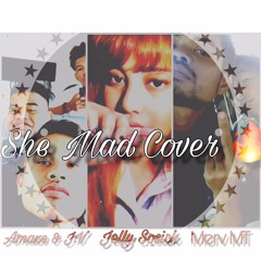 She Mad 🔥Ft. Amaze X J.V X Jelly Sosick & Merv