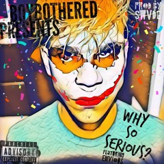 BoyBothered X ENVi - Why So Serious