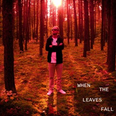 2019 When The Leaves Fall