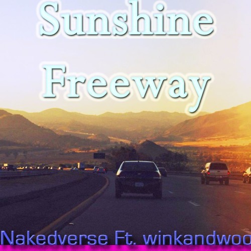 Sunshine Freeway - Nakedverse Ft. winkandwoo