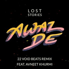 Awaz De (feat. Avneet Khurmi) || 22 Void Beats Remix
