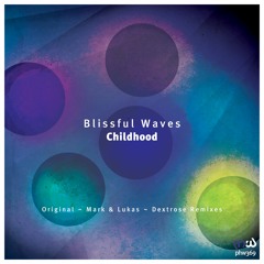 Blissful Waves - Childhood (Mark & Lukas Remix)
