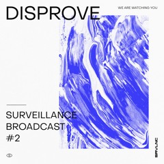 Surveillance Broadcast 002 - Disprove