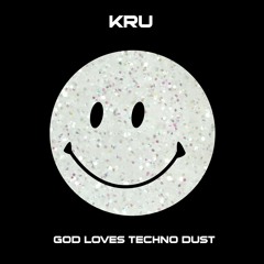 God Loves Techno Dust