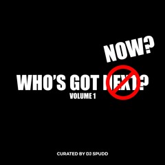 Who's Got Now? Volume 1