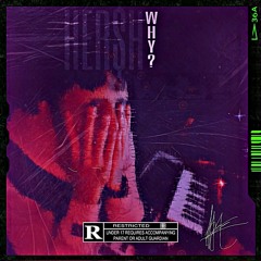 WHY? [PROD. HER$H]