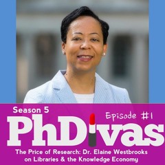 S5E1 | The Price of Research:  Dr. Elaine Westbrooks on Libraries and the Knowledge Economy