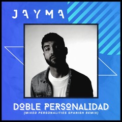 Jayma- Doble Personalidad (Mixed Personalities Spanish Version)