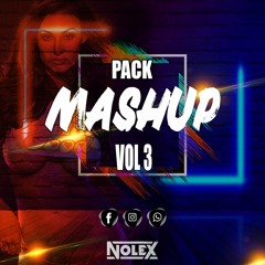 PACK MASHUP Vol 3 PRIVADO FREE - DJ NOLEX ✅ Chile 2M19