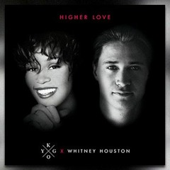 Kygo & Whitney Houston - Higher Love (Dillon James Gone Too Long Bootleg)