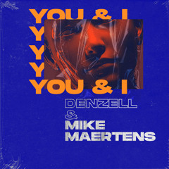 Denzell & Mike Maertens - You & I (Extended Mix)
