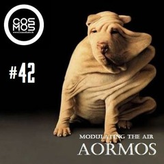 AorMos # Modulating The Air 042 @ CosmosRadio.de