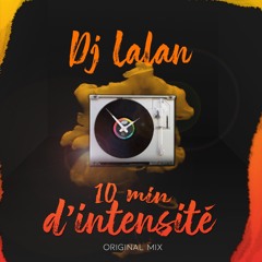 Les 10 Minutes d'Intensité 2019 By Dj Lalan Paris