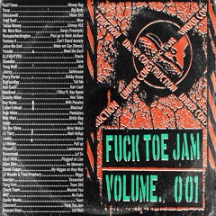FUCK TOE JAM VOL.1