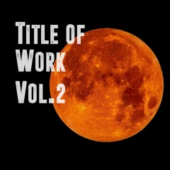 Title of Work Vol.2