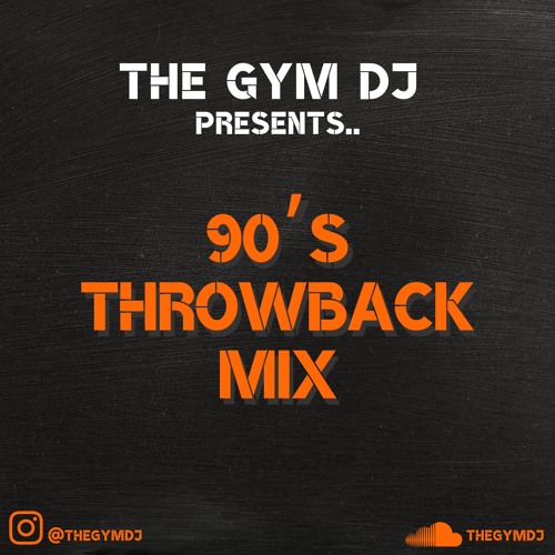 The Gym DJ Presents 90's Throwback Workout Mix! by The Gym DJ Free