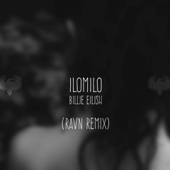 Billie Eilish - ilomilo (RAVN Remix)