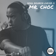 Soul Source Live Ep. 2 - Mr. Choc