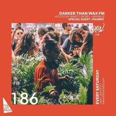 Darker Than Wax FM #186 ft. Paurro • 28th September 2019