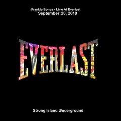 LIVE AT EVERLAST - SEPTEMBER 28, 2019 - FRANKIE BONES