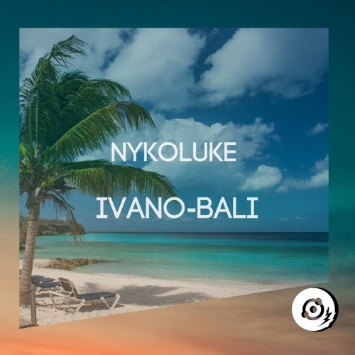 NYKOLUKE - Ivano BALI