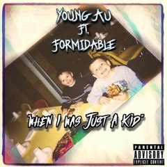 When I Was Just A Kid Ft. Formidable Prod. By ThatKidGoran