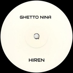 HIREN - Ghetto Nina (Edit) FREE DOWNLOAD