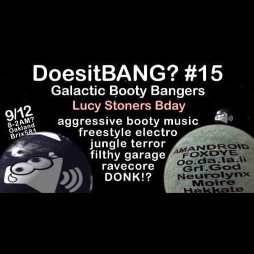 Galactic Booty (Lucy Stoner set @ DoesitBANG? #15 9-12-19)