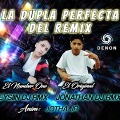 👑''LA DUPLA PERFECTA''👑☆☆JEYSIIN DJ RMX Y JONATHAN DJ RMX☆☆-UN FALSO AMOR-🎶💔