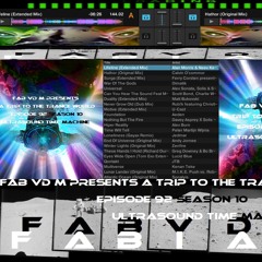 Fab vd M Presents A Trip To The Trance World Episode 92 Season 10 Ultrasound Time Machine